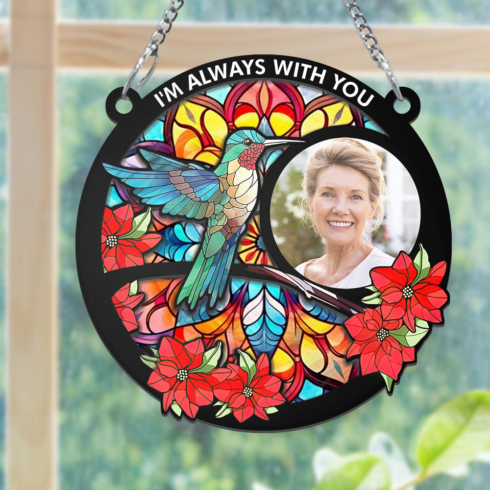 Custom Photo Memorial Stained Glass Suncatcher I Am Always With You Window Hanging Ornament